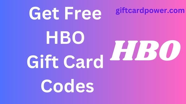 Get Free HBO New Gift Card Code