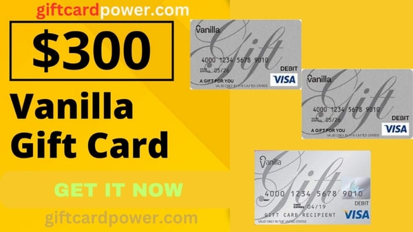 Get a $300 Vanilla Gift Card